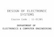 DESIGN OF ELECTRONIC SYSTEMS Course Code : 11-EC201 DEPARTMENT OF ELECTRONICS & COMPUTER ENGINEERING