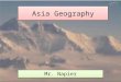 Asia Geography Mr. Napier. Standards for Southern and Eastern Asia SS7G9 The student will locate selected features in Southern and Eastern Asia a.Locate