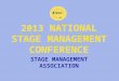 2013 NATIONAL STAGE MANAGEMENT CONFERENCE STAGE MANAGEMENT ASSOCIATION