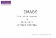 IMABS YOUR YEAR ABROAD IN 2014-2015 OCTOBER MEETING Original Thinking Applied