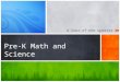 A tour of new updates Pre-K Math and Science. OPENING ACTIVITY State one thing you enjoy about teaching Pre-K Math and Science (previously INDEX)