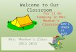 Welcome to Our Classroom Mrs. Meehanâ€™s Class 2012-2013 Youâ€™ll Be Camping in Mrs. Meehanâ€™s Classroom. Letâ€™s check it out!