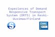 Experiences of Demand Responsive Transport System (DRTS) in Keski- Uusimaa/Finland