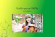 Kathrynne Wills C/O 2015. A little about me… Born in Visalia, CA My Dysfunctional Family: – Classically trained guitarist mother – Homosexual father –