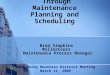 Reliability Through Maintenance Planning and Scheduling Brad Simpkins MillerCoors Maintenance Process Manager MBAA-Rocky Mountain District Meeting March