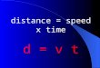 Distance = speed x time d = v t. Speed of sound 340 m/s