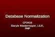 Database Normalization CP3410 Daryle Niedermayer, I.S.P., PMP