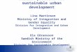 Swedish policies for sustainable urban development Lina Martinson Ministry of Integration and Gender Equality Division for Integration and Urban Development
