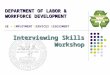 DEPARTMENT OF LABOR & WORKFORCE DEVELOPMENT RE - EMPLOYMENT SERVICES ASSESSMENT Interviewing Skills Workshop