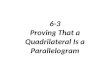 6-3 Proving That a Quadrilateral Is a Parallelogram