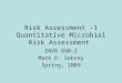 Risk Assessment -1 Quantitative Microbial Risk Assessment ENVR 890-2 Mark D. Sobsey Spring, 2009