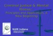 Criminal Justice & Mental Illness: Principles and Application, A New Beginning NAMI Indiana Indiana University Indiana University Purdue University Purdue