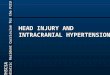 UTHSCSA Pediatric Resident Curriculum for the PICU HEAD INJURY AND INTRACRANIAL HYPERTENSION