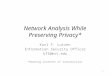 Network Analysis While Preserving Privacy* Karl F. Lutzen Information Security Officer kfl@mst.edu *meaning contents of transmission 1