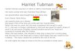 Harriet Tubman Harriet Tubman was born in 1819 or 1820 in Dorchester County, Maryland Her name at that time was Araminta Ross (Minty) Her grandmother was