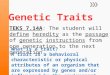 TEKS 7.14A: The student will define heredity as the passage of genetic instructions from one generation to the next generation. What is a trait? A trait