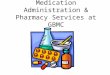 Medication Administration & Pharmacy Services at GBMC