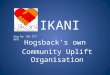 JIKANI Hogsback’s own Community Uplift Organisation Reg No 126-277 NPO