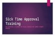 Sick Time Approval Training FOR APPROVERS IN BANNER FOR CASUAL WORKERS AND SUMMER STUDENT WORKERS