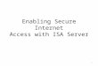 1 Enabling Secure Internet Access with ISA Server