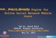 A Social Help Engine for Online Social Network Mobile Users Tam Vu, Akash Baid WINLAB, Rutgers University tamvu May 21,