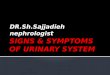 DR.Sh.Sajjadieh nephrologist. 3  Abnormal quantity of protein excretion in the urine is called proteinuria.  95% of normal adults excrete less than