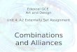 Edexcel GCE Art and Design Unit 4: A2 Externally Set Assignment Combinations and Alliances