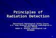 1 Principles of Radiation Detection Operational Radiological Safety Course U.S. Army Chemical Biological Radiological & Nuclear School Edwin R. Bradley