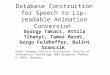 Database Construction for Speech to Lip-readable Animation Conversion Gyorgy Takacs, Attila Tihanyi, Tamas Bardi, Gergo Feldhoffer, Balint Srancsik Peter