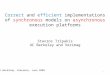 1 Correct and efficient implementations of synchronous models on asynchronous execution platforms Stavros Tripakis UC Berkeley and Verimag EC^2 Workshop,