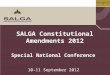 Www.salga.org.za SALGA Constitutional Amendments 2012 Special National Conference 10-11 September 2012