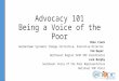 Advocacy 101 Being a Voice of the Poor Mike Clark Germantown Systemic Change Initiative, Executive Director Tom Dwyer Northeast Region SVdP VOP Coordinator
