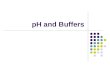 PH and Buffers. pH pH is commonly expressed as –log[H + ] It approximates the negative log (base 10) of the molar concentrations of hydrogen ions H+ (really