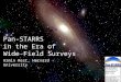 Pan-STARRS in the Era of Wide-Field Surveys Armin Rest, Harvard University
