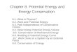 Chapter 8. Potential Energy and Energy Conservation 8.1. What is Physics? 8.2. Work and Potential Energy 8.3. Path Independence of Conservative Forces