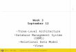 1 R. Ching, Ph.D. MIS Dept. California State University, Sacramento Week 3 September 12 Three-Level ArchitectureThree-Level Architecture Database Management