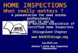 HOME INSPECTIONS What really matters ? A presentation for real estate professionals Brought to you by The National Association of Certified Home Inspectors