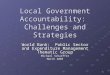 1 Local Government Accountability: Challenges and Strategies World Bank: Public Sector and Expenditure Management Thematic Group Michael Schaeffer March