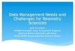 Data Management Needs and Challenges for Telemetry Scientists Josh M London Wildlife Biologist, Polar Ecosystems Program National Marine Mammal Laboratory