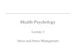 Health Psychology Lecture 3 Stress and Stress Management