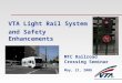 VTA Light Rail System and Safety Enhancements MTC Railroad Crossing Seminar May, 21, 2008