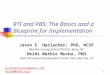 RTI and PBS: The Basics and a Blueprint for Implementation Jason E. Harlacher, PhD, NCSP Washoe County School District; Reno, NV Heidi Mathie Mucha, PhD