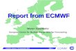 ECMWF Slide 1CAS2K3, Annecy, 7-10 September 2003 Report from ECMWF Walter Zwieflhofer European Centre for Medium-Range Weather Forecasting