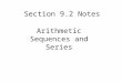 Section 9.2 Notes Arithmetic Sequences and Series