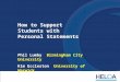 How to Support Students with Personal Statements Phil Lumby Birmingham City University Kim Eccleston University of Warwick