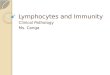Lymphocytes and Immunity Clinical Pathology Ms. Canga