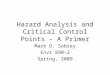 Hazard Analysis and Critical Control Points – A Primer Mark D. Sobsey Envr 890-2 Spring, 2009