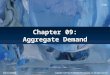Chapter 09: Aggregate Demand McGraw-Hill/Irwin Copyright © 2013 by The McGraw-Hill Companies, Inc. All rights reserved. 13e