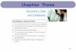3-1 Chapter Three. 3-2 Secondary Data vs. Primary Data Secondary Data: Data that have been gathered previously. Primary Data: New data gathered to help