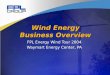 Wind Energy Business Overview FPL Energy Wind Tour 2004 Waymart Energy Center, PA